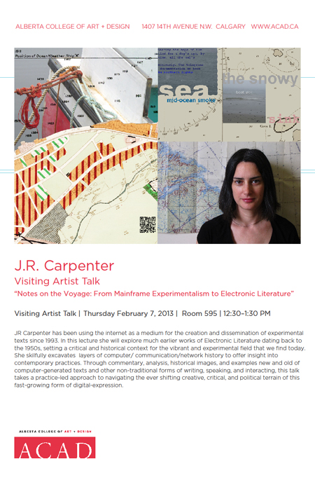 J. R. Carpenter || Visiting Artists Talk || ACAD || February 2013